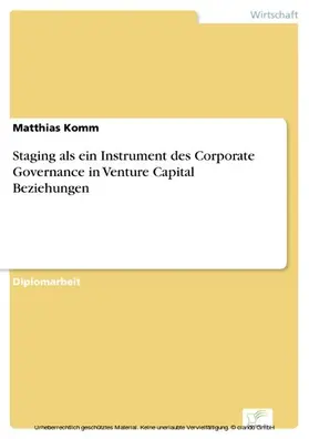 Komm |  Staging als ein Instrument des Corporate Governance in Venture Capital Beziehungen | eBook | Sack Fachmedien