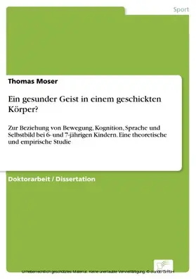 Moser |  Ein gesunder Geist in einem geschickten Körper? | eBook | Sack Fachmedien