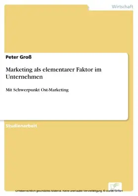 Groß |  Marketing als elementarer Faktor im Unternehmen | eBook | Sack Fachmedien