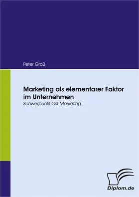 Groß |  Marketing als elementarer Faktor im Unternehmen | eBook | Sack Fachmedien