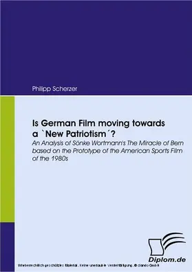 Scherzer |  Is German Film moving towards a 'New Patriotism'? | eBook | Sack Fachmedien