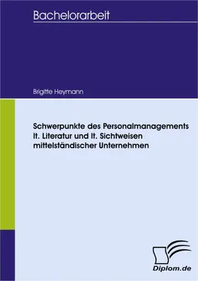 Heymann |  Schwerpunkte des Personalmanagements lt. Literatur und lt. Sichtweisen mittelständischer Unternehmen | eBook | Sack Fachmedien