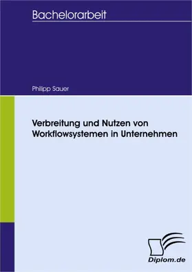 Sauer |  Verbreitung und Nutzen von Workflowsystemen in Unternehmen | eBook | Sack Fachmedien