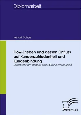 Scheel |  Flow-Erleben und dessen Einfluss auf Kundenzufriedenheit und Kundenbindung | eBook | Sack Fachmedien