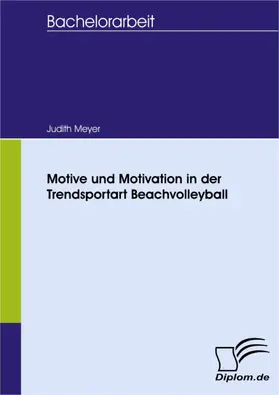 Meyer |  Motive und Motivation in der Trendsportart Beachvolleyball | eBook | Sack Fachmedien