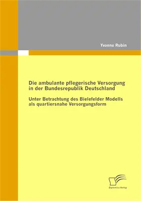 Rubin |  Die ambulante pflegerische Versorgung in der Bundesrepublik Deutschland | eBook | Sack Fachmedien