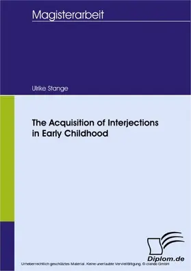 Stange |  The Acquisition of Interjections in Early Childhood | eBook | Sack Fachmedien