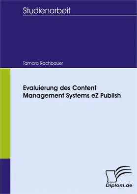 Rachbauer |  Evaluierung des Content Management Systems eZ Publish | eBook | Sack Fachmedien