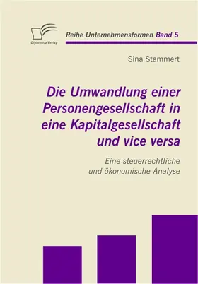 Stammert |  Die Umwandlung einer Personengesellschaft in eine Kapitalgesellschaft und vice versa | eBook | Sack Fachmedien