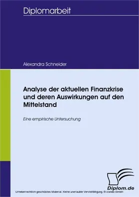 Schneider |  Analyse der aktuellen Finanzkrise und deren Auswirkungen auf den Mittelstand | eBook | Sack Fachmedien