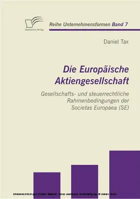 Tax |  Die Europäische Aktiengesellschaft: Gesellschafts- und steuerrechtliche Rahmenbedingungen der Societas Europaea (SE) | eBook | Sack Fachmedien