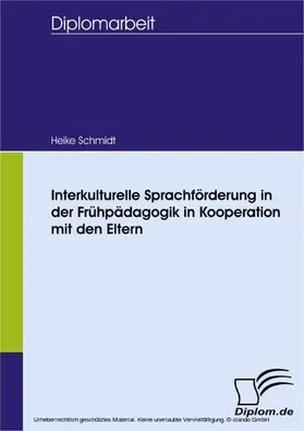 Schmidt |  Interkulturelle Sprachförderung in der Frühpädagogik in Kooperation mit den Eltern | eBook | Sack Fachmedien