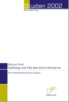 Preiß / Preiss / Bedey |  Aufstieg und Fall des Kirch-Konzerns | eBook | Sack Fachmedien