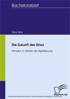 Witte |  Die Zukunft des Kinos | eBook | Sack Fachmedien