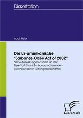 Peter |  Der US-amerikanische "Sarbanes-Oxley Act of 2002" | Buch |  Sack Fachmedien