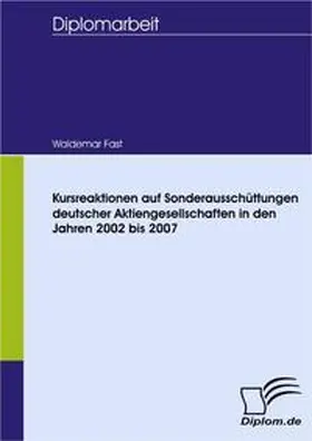 Fast |  Kursreaktionen auf Sonderausschüttungen deutscher Aktiengesellschaften in den Jahren 2002 bis 2007 | Buch |  Sack Fachmedien