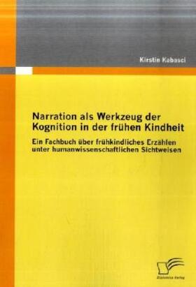 Kabasci |  Narration als Werkzeug der Kognition in der frühen Kindheit | Buch |  Sack Fachmedien