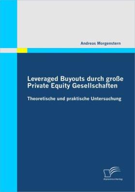 Morgenstern |  Leveraged Buyouts durch große Private Equity Gesellschaften | Buch |  Sack Fachmedien