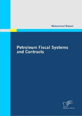 Mazeel |  Petroleum Fiscal Systems and Contracts | Buch |  Sack Fachmedien