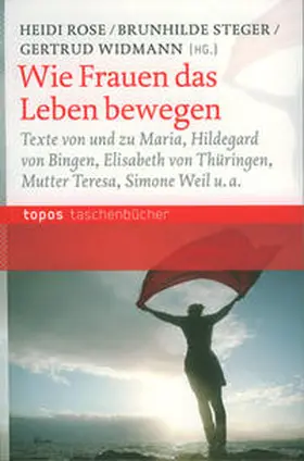 Rose / Steger / Widmann |  Wie Frauen das Leben bewegen | Buch |  Sack Fachmedien