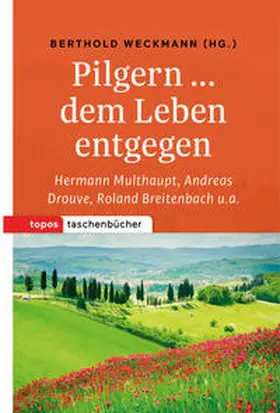 Weckmann |  Pilgern  dem Leben entgegen | Buch |  Sack Fachmedien
