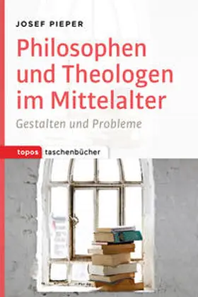 Pieper |  Philosophen und Theologen des Mittelalters | Buch |  Sack Fachmedien