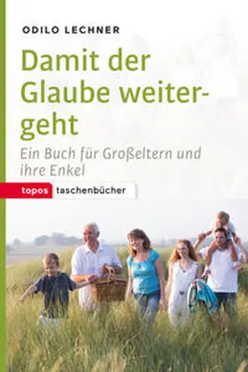 Lechner |  Damit der Glaube weitergeht | Buch |  Sack Fachmedien