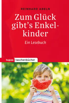 Abeln |  Zum Glück gibt's Enkelkinder | Buch |  Sack Fachmedien