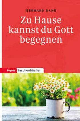 Dane |  Zu Hause kannst du Gott begegnen | Buch |  Sack Fachmedien