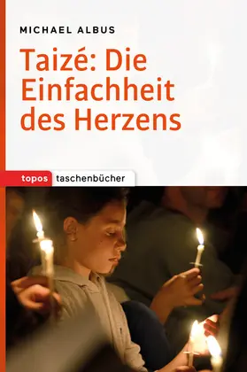 Albus |  Taizé: Die Einfachheit des Herzens | eBook | Sack Fachmedien