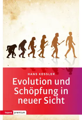 Kessler |  Evolution und Schöpfung in neuer Sicht | eBook | Sack Fachmedien