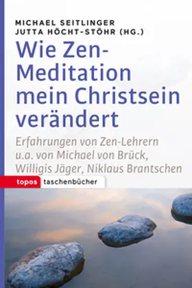 Seitlinger / Höcht-Stöhr |  Wie Zen-Meditation mein Christsein verändert | eBook | Sack Fachmedien