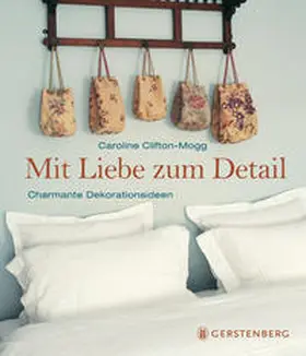 Clifton-Mogg |  Mit Liebe zum Detail | Buch |  Sack Fachmedien