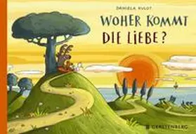 Kulot |  Woher kommt die Liebe? | Buch |  Sack Fachmedien