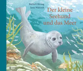 Oftring |  Der kleine Seehund und das Meer | Buch |  Sack Fachmedien