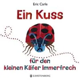 Carle |  Ein Kuss für den kleinen Käfer Immerfrech | Buch |  Sack Fachmedien