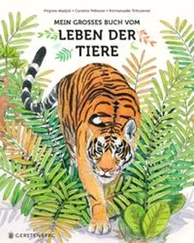 Aladjidi / Pellissier |  Mein großes Buch vom Leben der Tiere | Buch |  Sack Fachmedien