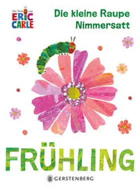 Carle |  Die kleine Raupe Nimmersatt - Frühling | Buch |  Sack Fachmedien