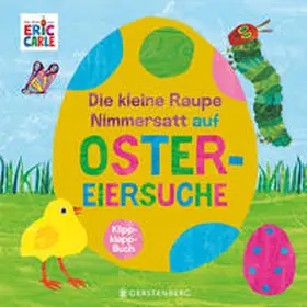 Carle |  Die kleine Raupe Nimmersatt auf Ostereiersuche | Buch |  Sack Fachmedien