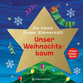 Carle |  Die kleine Raupe Nimmersatt - Unser Weihnachtsbaum | Buch |  Sack Fachmedien