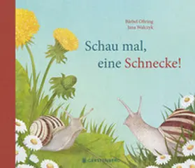 Oftring |  Schau mal, eine Schnecke! | Buch |  Sack Fachmedien