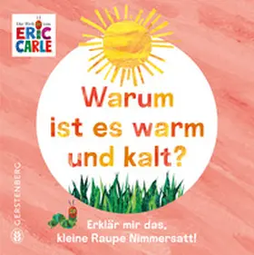 Carle / Ruelos Diaz |  Warum ist es warm und kalt? | Buch |  Sack Fachmedien
