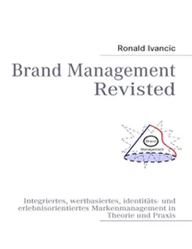 Ivancic |  Brand Management Revisted | Buch |  Sack Fachmedien