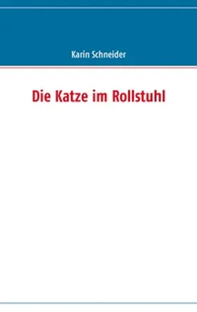 Schneider |  Die Katze im Rollstuhl | Buch |  Sack Fachmedien