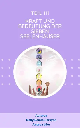 Lüer / Reinle-Carayon |  Kraft und Bedeutung der sieben Seelenhäuser | eBook | Sack Fachmedien