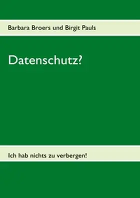 Broers / Pauls |  Datenschutz? | Buch |  Sack Fachmedien