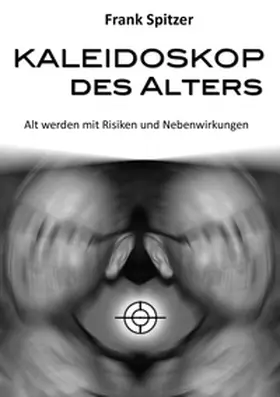 Spitzer |  Kaleidoskop des Alters | Buch |  Sack Fachmedien