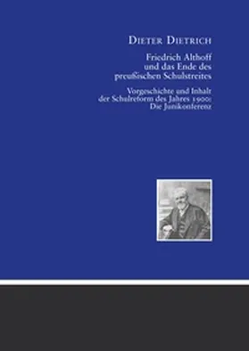 Dietrich |  Friedrich Althoff und das Ende des preußischen Schulstreites | Buch |  Sack Fachmedien