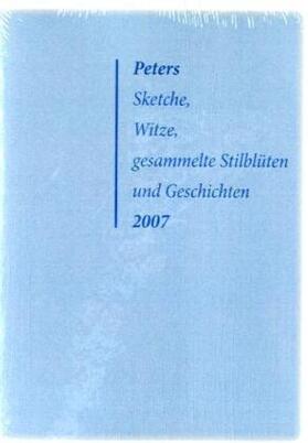 Frank |  Peters Sketche, Witze, gesammelte Stilblüten und Geschichten 2007 | Buch |  Sack Fachmedien