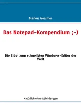 Gossmer |  Das Notepad-Kompendium ;-) | Buch |  Sack Fachmedien